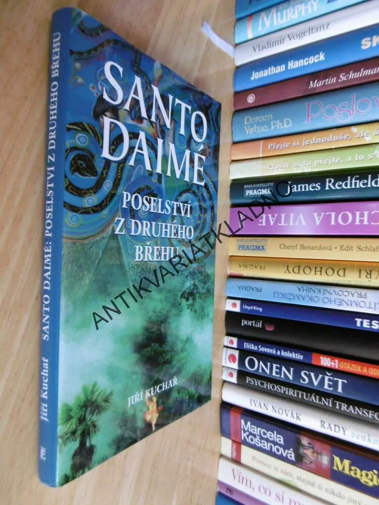 SANTO DAIME, POSELSTVÍ Z DRUHÉHO BŘEHU, JIŘÍ KUCHAŘ