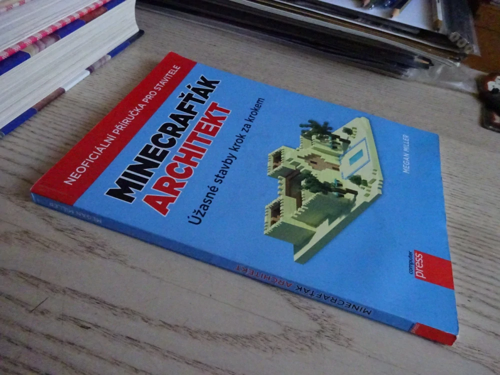 MINECRAFT, MINECRAFŤÁK ARCHITEKT, NEOFICIÁLNÍ PŘÍRUČKA PRO STAVITELE, **an