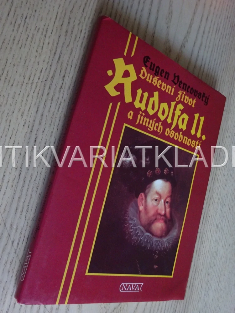 DUŠEVNÍ ŽIVOT RUDOLFA II. A JINÝCH OSOBNOSTÍ, EUGEN VENCOVSKÝ, **an