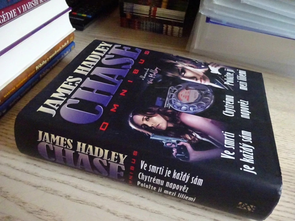 OMNIBUS, VE SMRTI JE KAŽDÝ SÁM, CHYTRÉMU NAPOVĚZ, POLOŽTE JI MEZI LILIEMI, JAMES HADLEY CHASE, **an