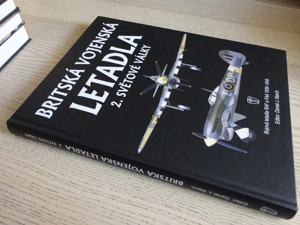 BRITSKÁ VOJENSKÁ LETADLA 2. SVĚTOVÉ VÁLKY, RSAF, FAA 1939-1945, J. MARCH, LETECTVÍ, **an