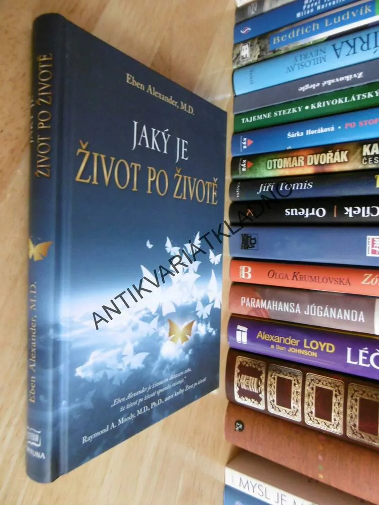 JAKÝ JE ŽIVOT PO ŽIVOTĚ, EBEN ALEXANDER