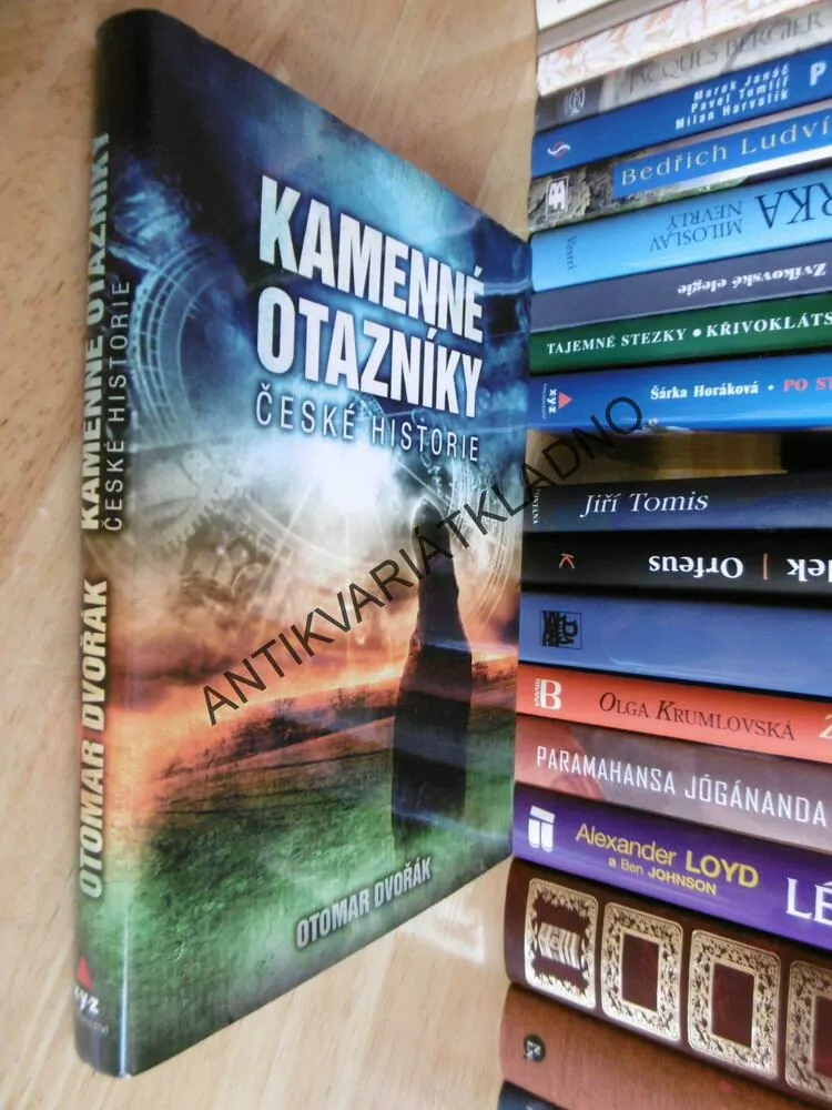 KAMENNÉ OTAZNÍKY ČESKÉ HISTORIE, OTOMAR DVOŘÁK, **an