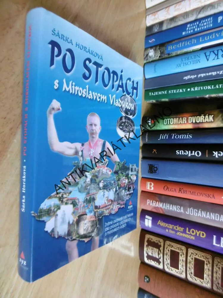 PO STOPÁCH S MIROSLAVEM VLADYKOU, ŠÁRKA HORÁKOVÁ