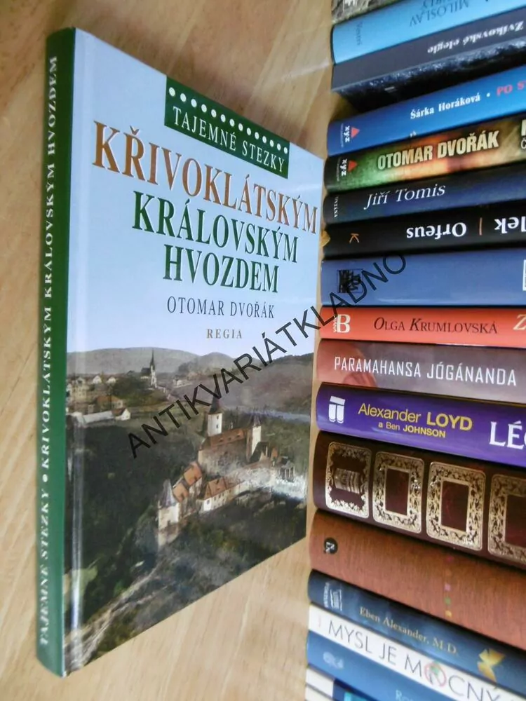 KŘIVOKLÁTSKÝM KRÁLOVSKÝM HVOZDEM, OTOMAR DVOŘÁK