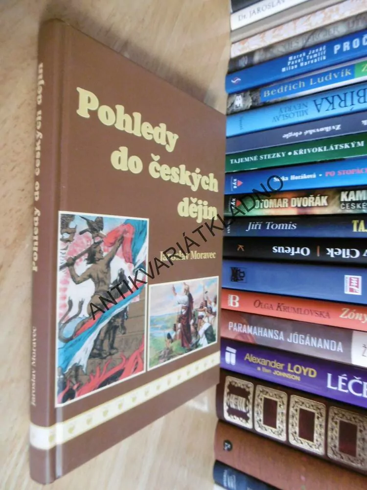 POHLEDY DO ČESKÝCH DĚJIN, JAROSLAV MORAVEC,