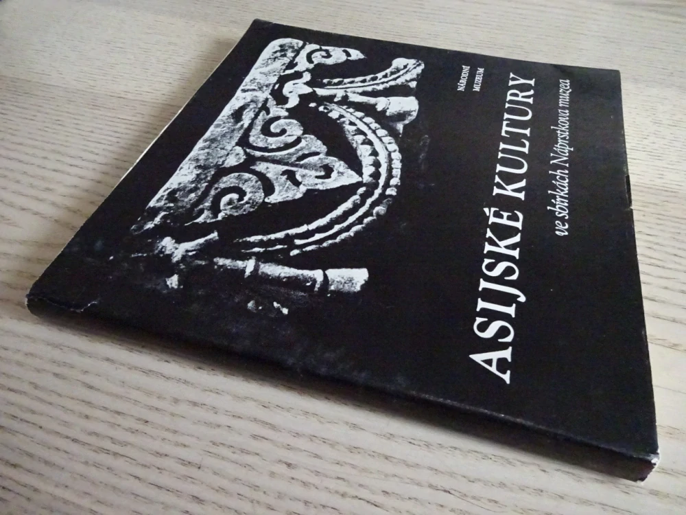 ASIJSKÉ KULTURY VE SBÍRKÁCH NÁPRSTKOVA MUZEA, NÁRODNÍ MUZEUM,1981 , **an