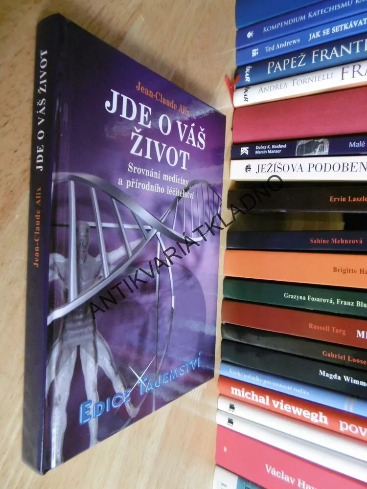 JDE O VÁŠ ŽIVOT, JEAN CLAUDE ALIX, SROVNÁNÍ MEDICÍNY A PŘÍRODNÍHO LÉČITELSTVÍ