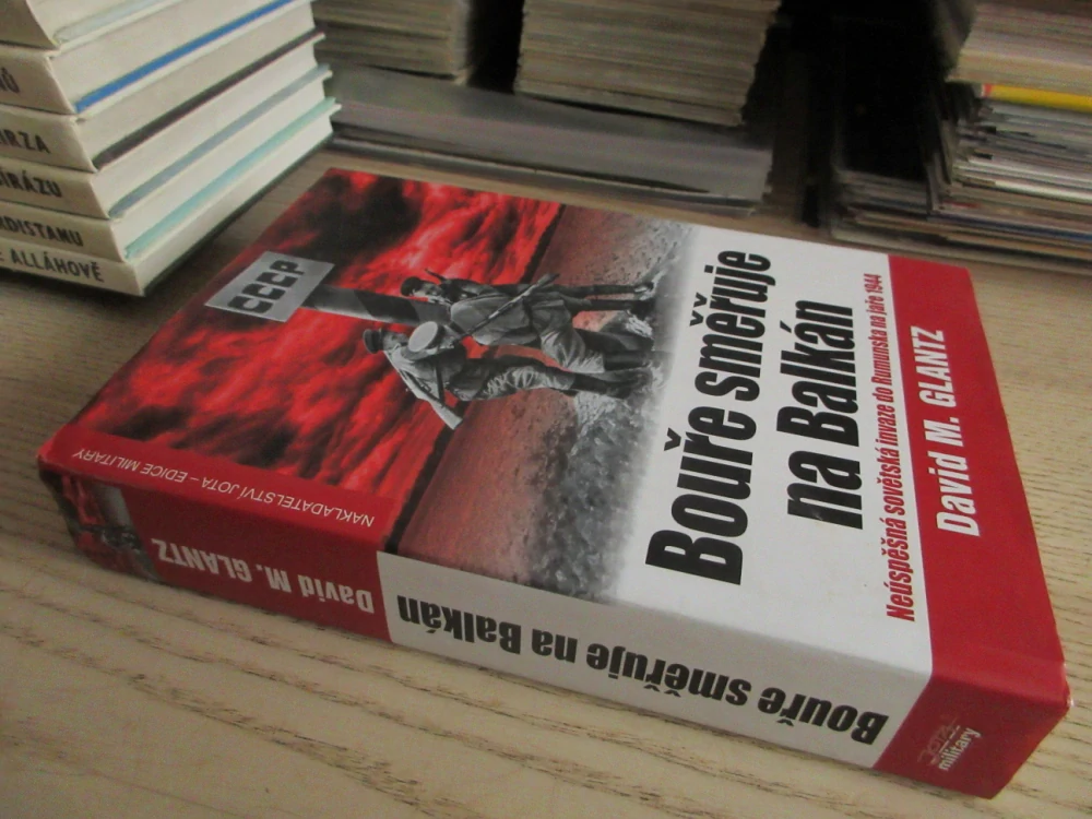 BOUŘE SMĚŘUJE NA BALKÁN, DAVID M. GLANTZ, **an