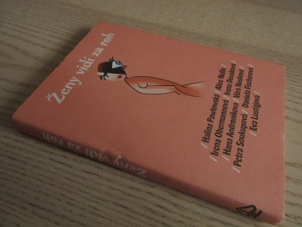 ŽENY VIDÍ ZA ROH, HALINA PAWLOWSKÁ, ALICE NELLIS, IRENA OBERMANNOVÁ, EVA LUSTIGOVÁ, **an