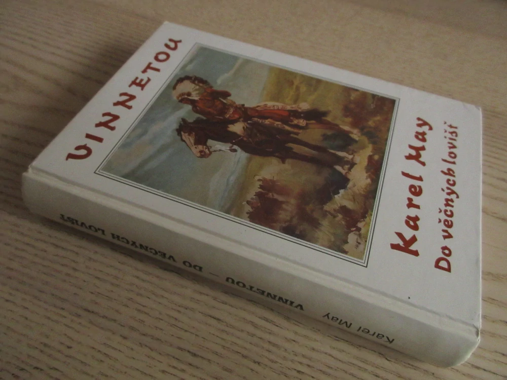 VINNETOU, DO VĚČNÝCH LOVIŠŤ, IV. DÍL, KAREL MAY, **an