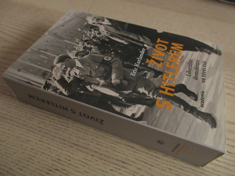 ŽIVOT S HITLEREM: LIBERÁLNÍ DEMOKRATÉ VE TŘETÍ ŘÍŠI, ERIC KURLANDER, **an