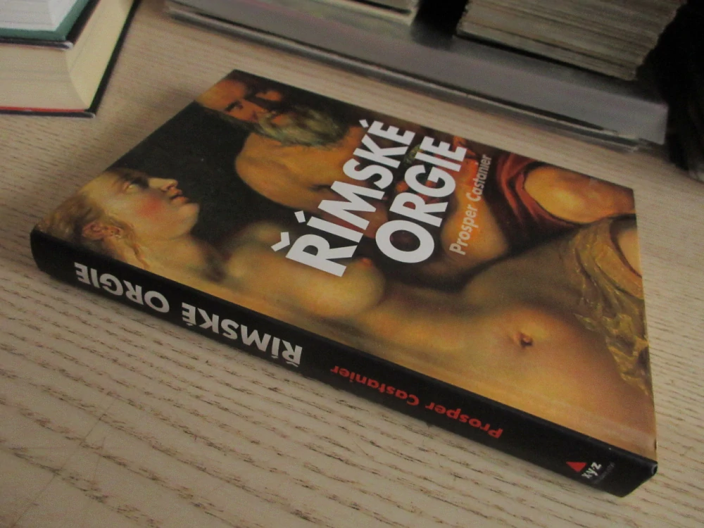 ŘÍMSKÉ ORGIE, PROSPER CASTANIER, **an