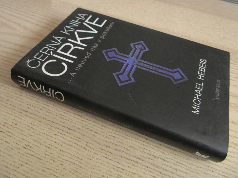 ČERNÁ KNIHA CÍRKVE... A NEUVEĎ NÁS V POKUŠENÍ, MICHAEL HEBEIS, **an