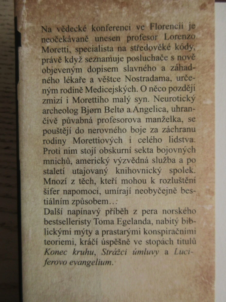 NOSTRADAMOVA ZÁVĚŤ, TOM EGELAND, **an