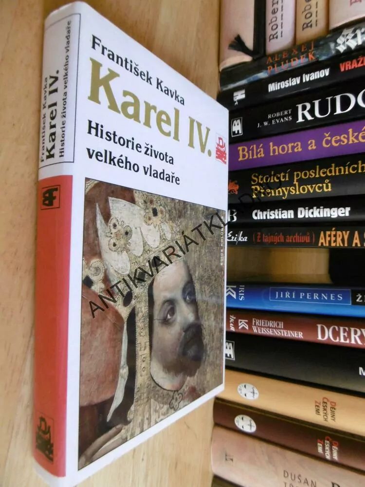 KAREL IV. HISTORIE ŽIVOTA VELKÉHO VLADAŘE, FRANTIŠEK KAVKA, **an