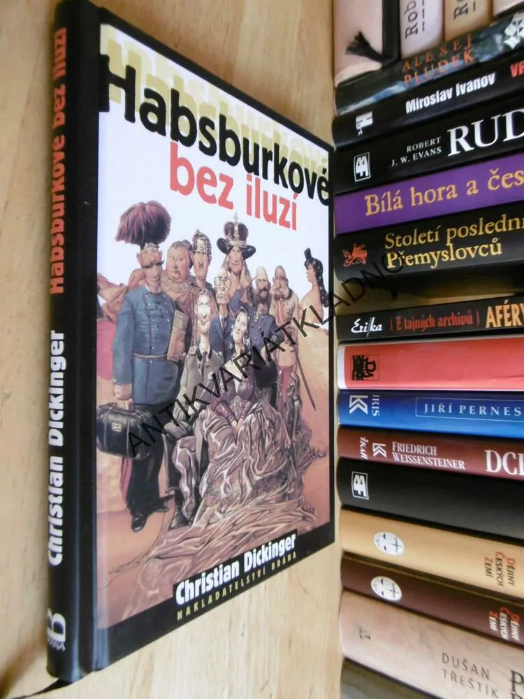 HABSBURKOVÉ BEZ ILUZÍ, CHRISTIAN DICKINGER