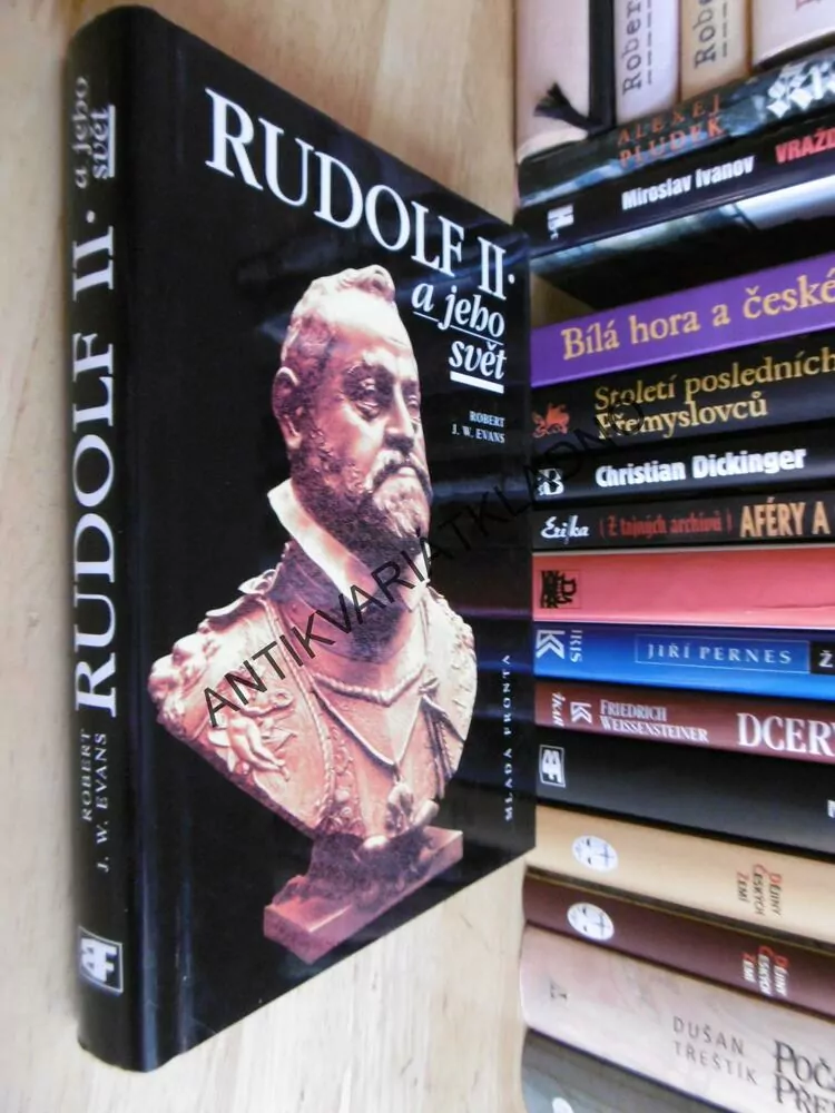 RUDOLF II. A JEHO SVĚT, CÍSAŘ, ROBERT J. W. EVANS, **an