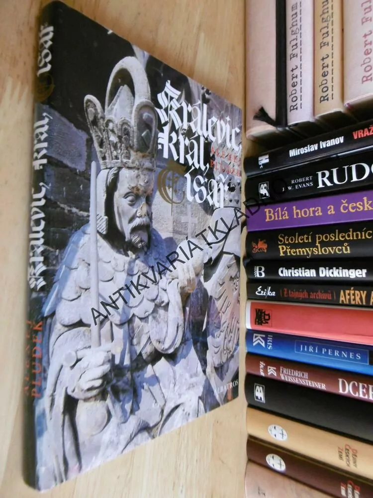 KRALEVIC, KRÁL, CÍSAŘ, ALEXEJ PLUDEK,**an