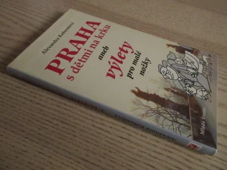 PRAHA S DĚTMI NA KRKU ANEB VÝLETY PRO MALÉ NOŽKY, ALEXANDRA KOHOUTOVÁ, **an