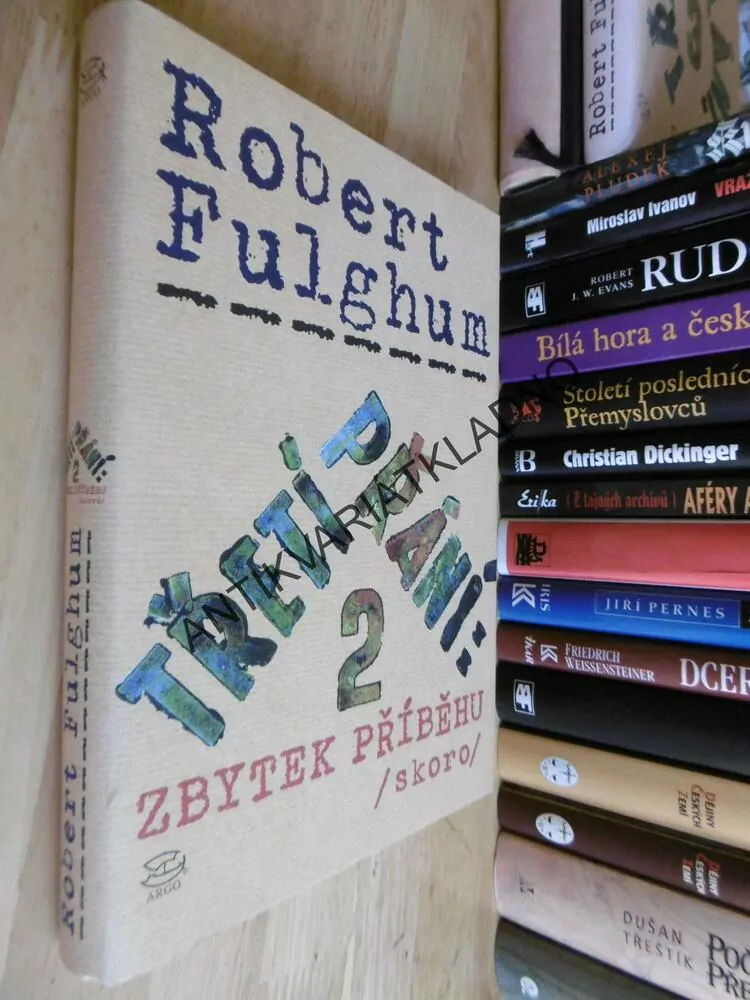TŘETÍ PŘÁNÍ: 2. ZBYTEK PŘÍBĚHU (SKORO), ROBERT FULGHUM, **an