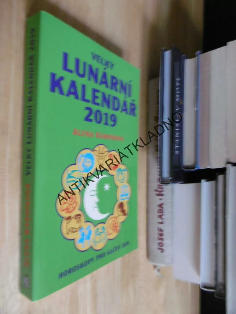 LUNÁRNÍ KALENDÁŘ 2019, ALENA KÁRNÍKOVÁ, HOROSKOPY PRO KAŽDÝ DEN
