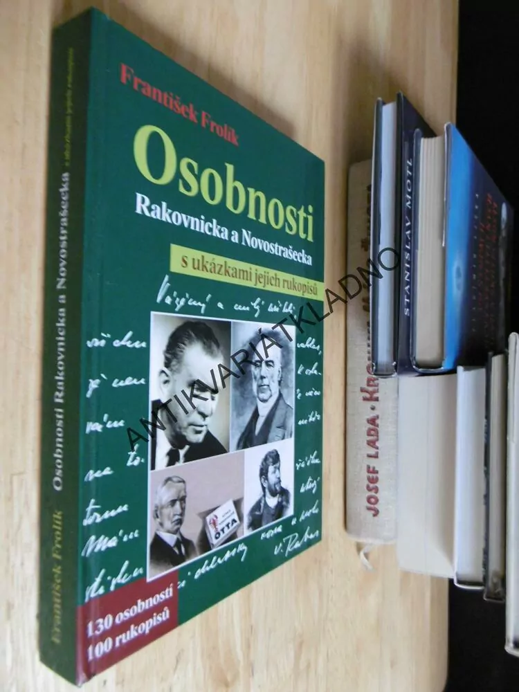 OSOBNOSTI RAKOVNICKA, NOVOSTRAŠECKA S UKÁZKAMI RUKOPISŮ, FROLÍK,