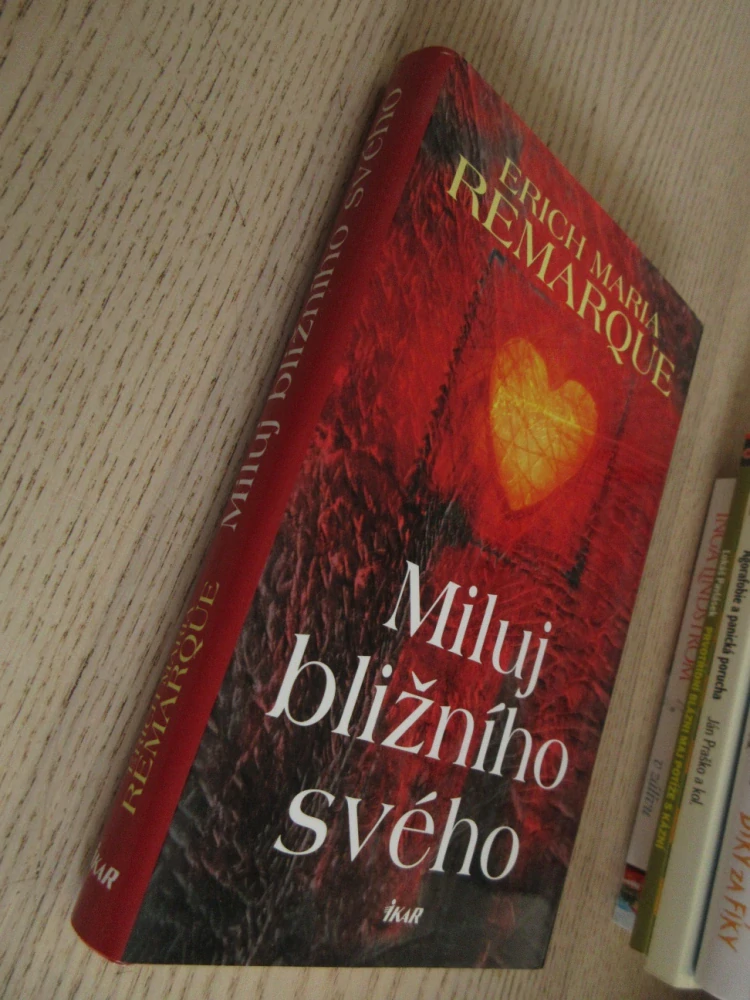 MILUJ BLIŽNÍHO SVÉHO, ERICH MARIA REMARQUE, **an
