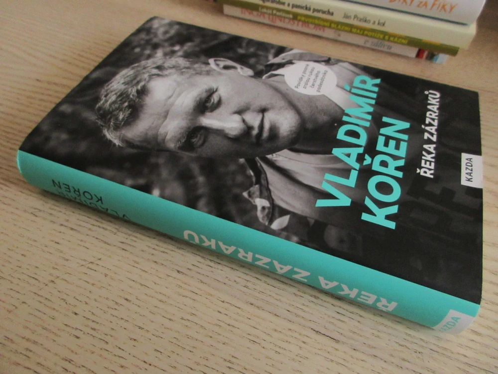 ŘEKA ZÁZRAKŮ: POVÍDKY PSANÉ ZRALOU RUKOU ČERSTVÉHO PADESÁTNÍKA, VLADIMÍR KOŘEN, **an