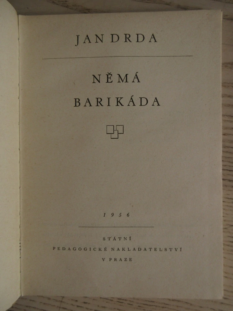 NĚMÁ BARIKÁDA, JAN DRDA, **an