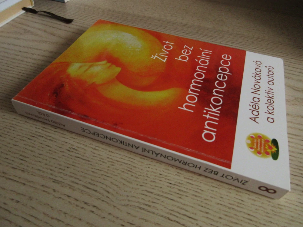 ŽIVOT BEZ HORMONÁLNÍ ANTIKONCEPCE, AUTOGRAM, ADÉLA NOVÁKOVÁ A SPOL., **an
