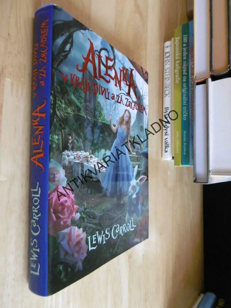ALENKA V KRAJI DIVŮ A ZA ZRCADLEM, LEWIS CARROLL