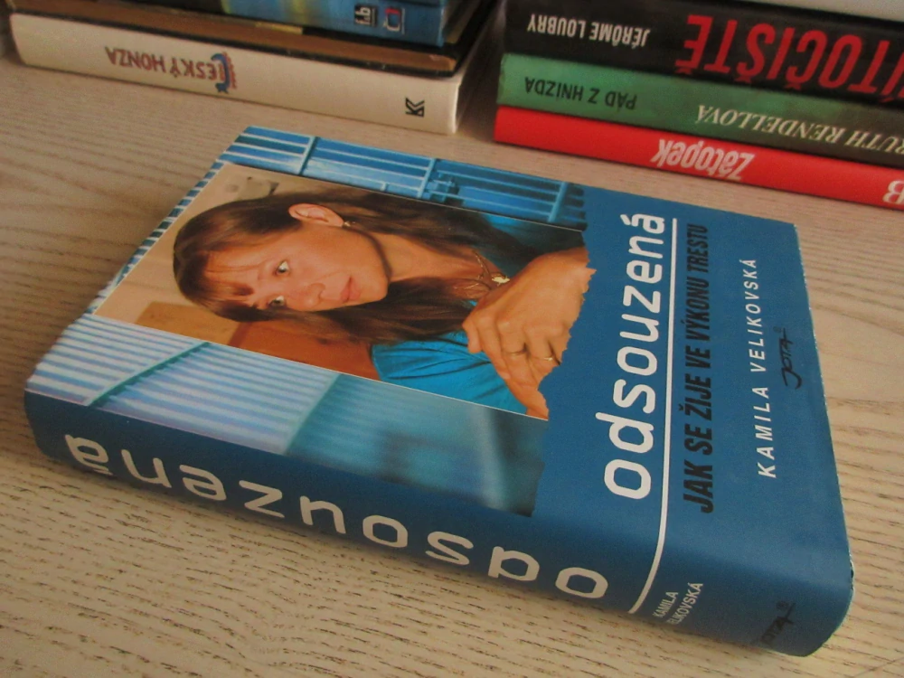 ODSOUZENÁ: JAK SE ŽIJE VE VÝKONU TRESTU, KAMILA VELIKOVSKÁ, **an