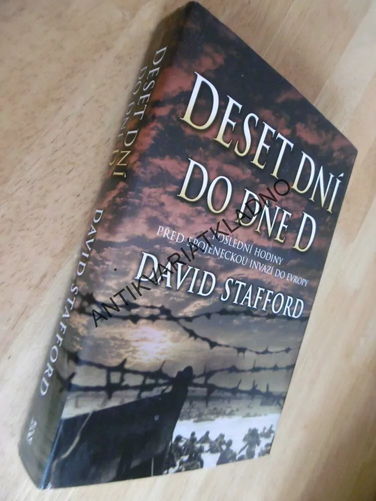 DESET DNÍ DO DNE D, DAVID STAFFORD, 
