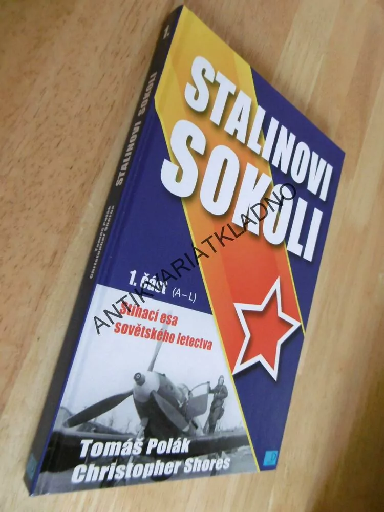 STALINOVI SOKOLI, STÍHACÍ ESA SOVĚTSKÉHO LETECTVA, 1. ČÁST A-L, POLÁK, SHORES