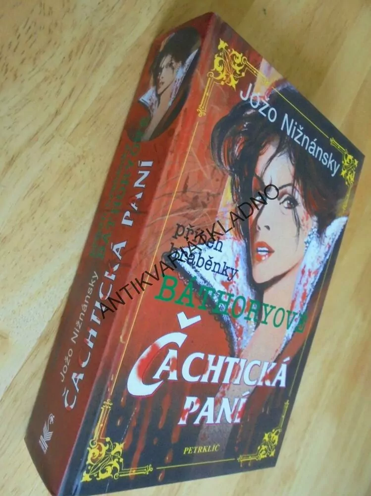 ČACHTICKÁ PANÍ, HRABĚNKA BATHORYOVÁ,JOŽO NIŽNÁNSKY, **an