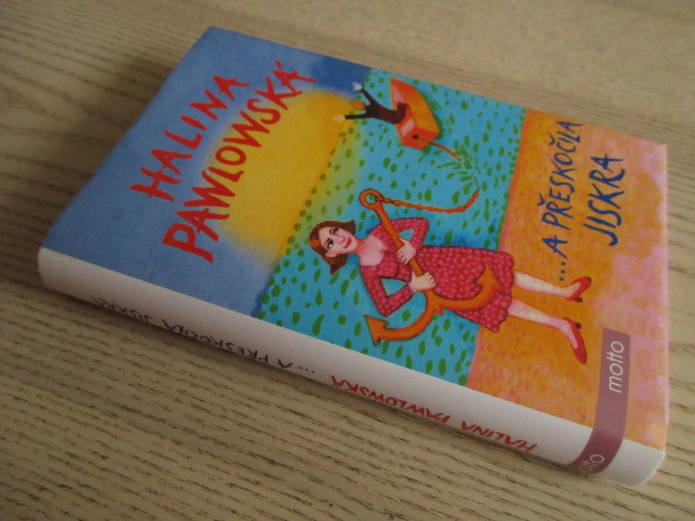 ...A PŘEKROČILA JISKRA, HALINA PAWLOWSKÁ, **an