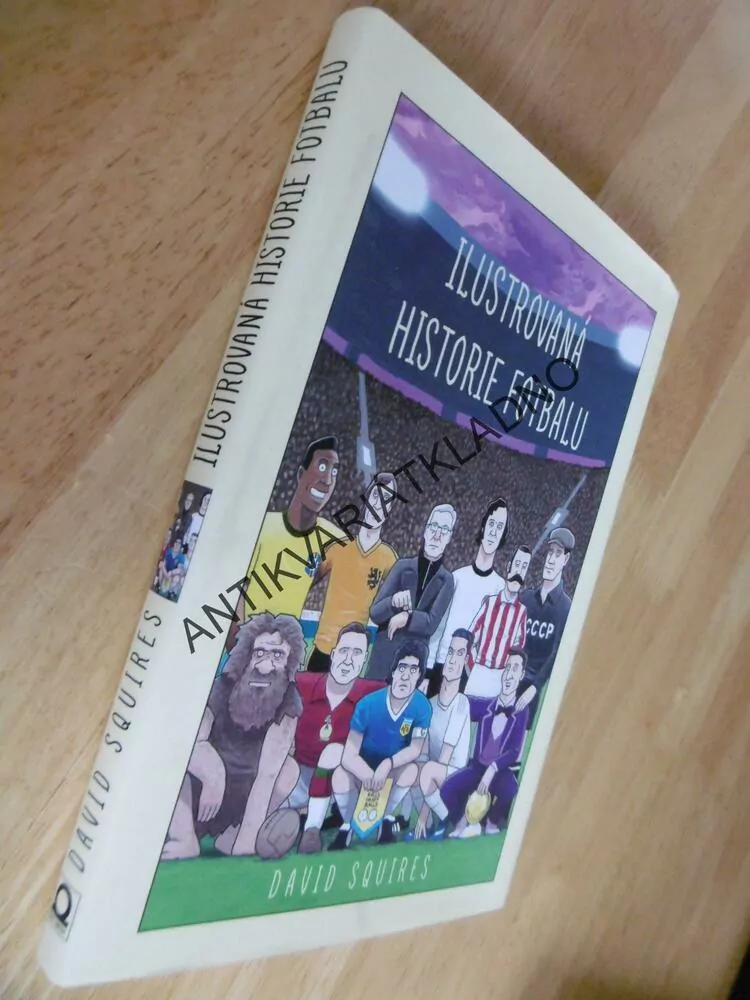 ILUSTROVANÁ HISTORIE FOTBALU, DAVID SQUIRES