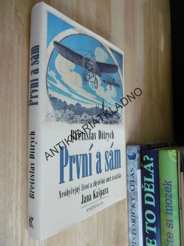 PRVNÍ A SÁM, BŘETISLAV DITRYCH