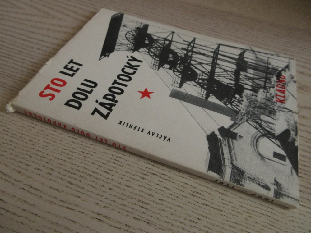 STO LET DOLU ZÁPOTOCKÝ, 1867-1967, KLADNO, VÁCLAV STEHLÍK, **an