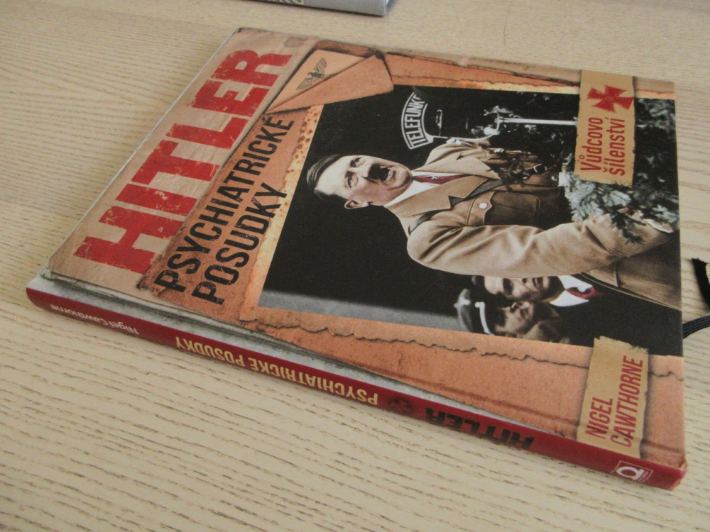 HITLER: PSYCHIATRICKÉ POSUDY - VŮDCOVO ŠÍLENSTVÍ, NIGEL CAWTHORNE, **an