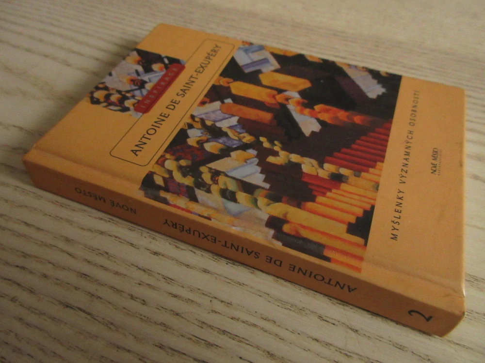 INSPIRACE (2), MYŠLENKY VÝZNAMNÝCH OSOBNOSTÍ, ANTOINE DE SAINT-EXUPÉRY, **an