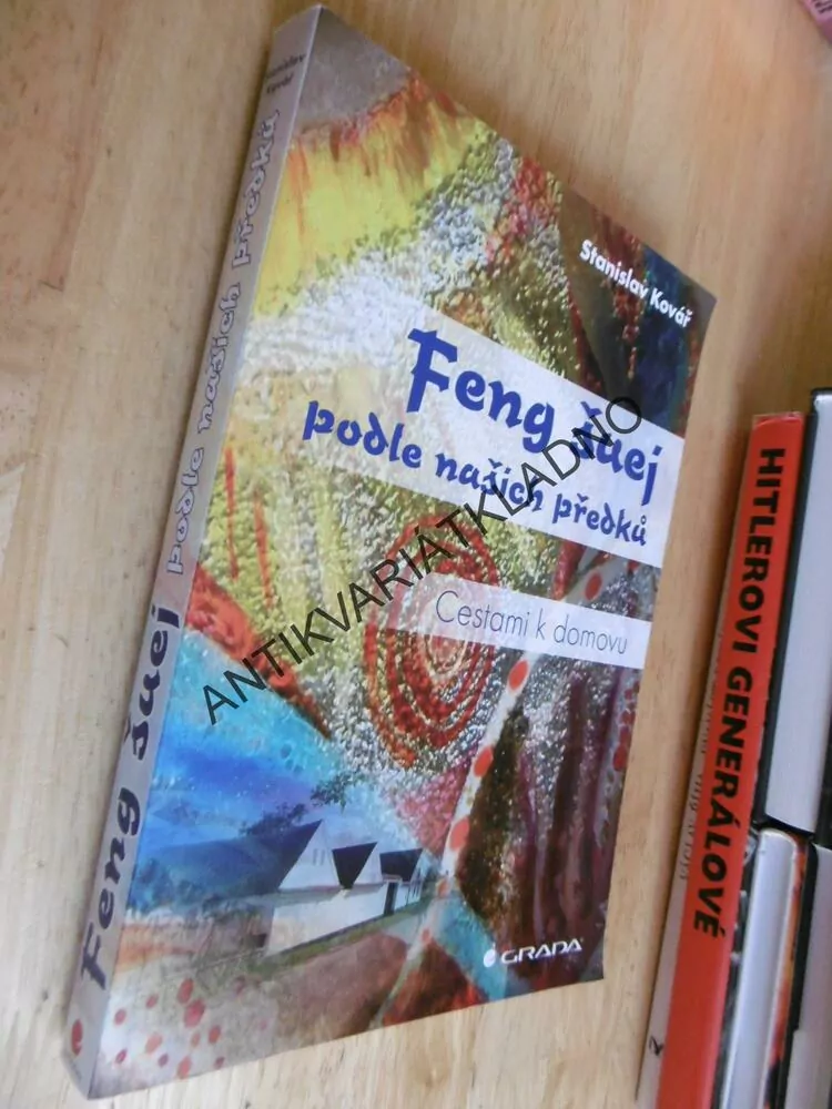 FENG ŠUEJ PODLE NAŠICH PŘEDKŮ, CESTAMI K DOMOVU, STANISLAV KOVÁŘ