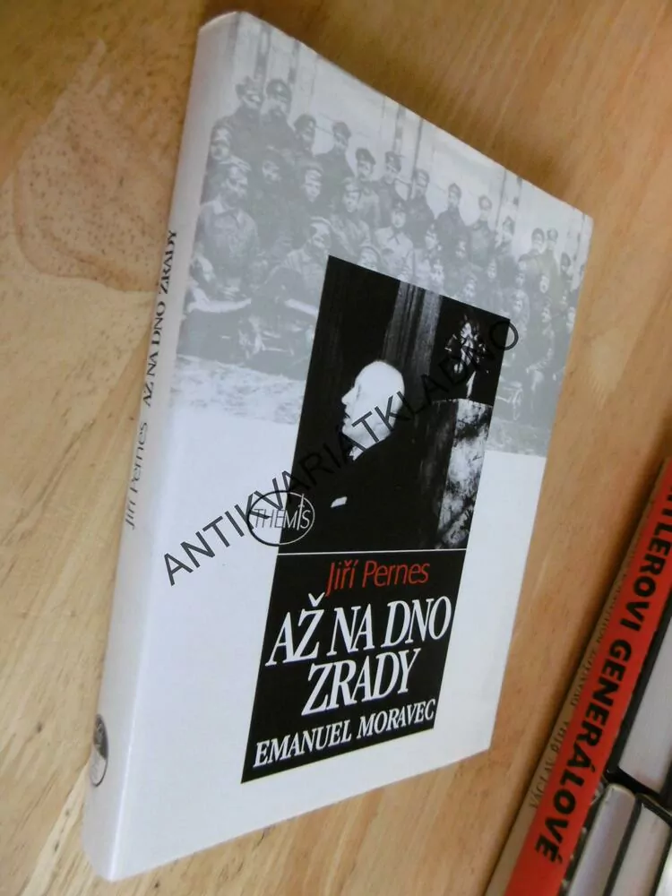 AŽ NA DNO ZRADY, EMANUEL MORAVEC, JIŘÍ PERNES