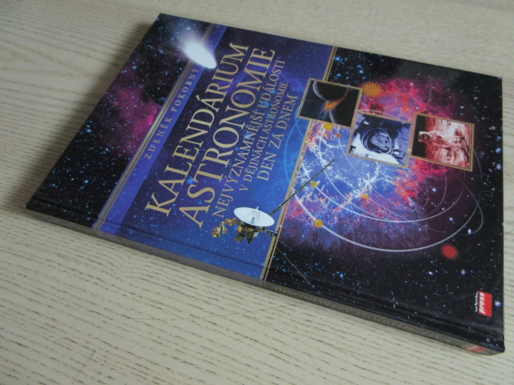 KALENDÁRIUM ASTRONOMIE, NEJVÝZNAMNĚJŠÍ UDÁLOSTI V DĚJINÁCH ASTRONOMIE DEN ZA DNEM, ZDENĚK POKORNÝ, **an 