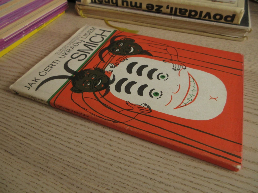 JAK ČERTI UKRADLI LIDEM SMÍCH, OLDŘICH SIROVÁTKA, ANTONÍN STRNADEL, **an