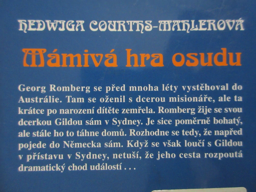 MÁMIVÁ HRA OSUDU, HEDWIGA COURTHS-MAHLEROVÁ, **an