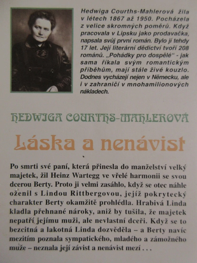 LÁSKA A NENÁVIST, HEDWIGA COURTHS-MAHLEROVÁ, **an