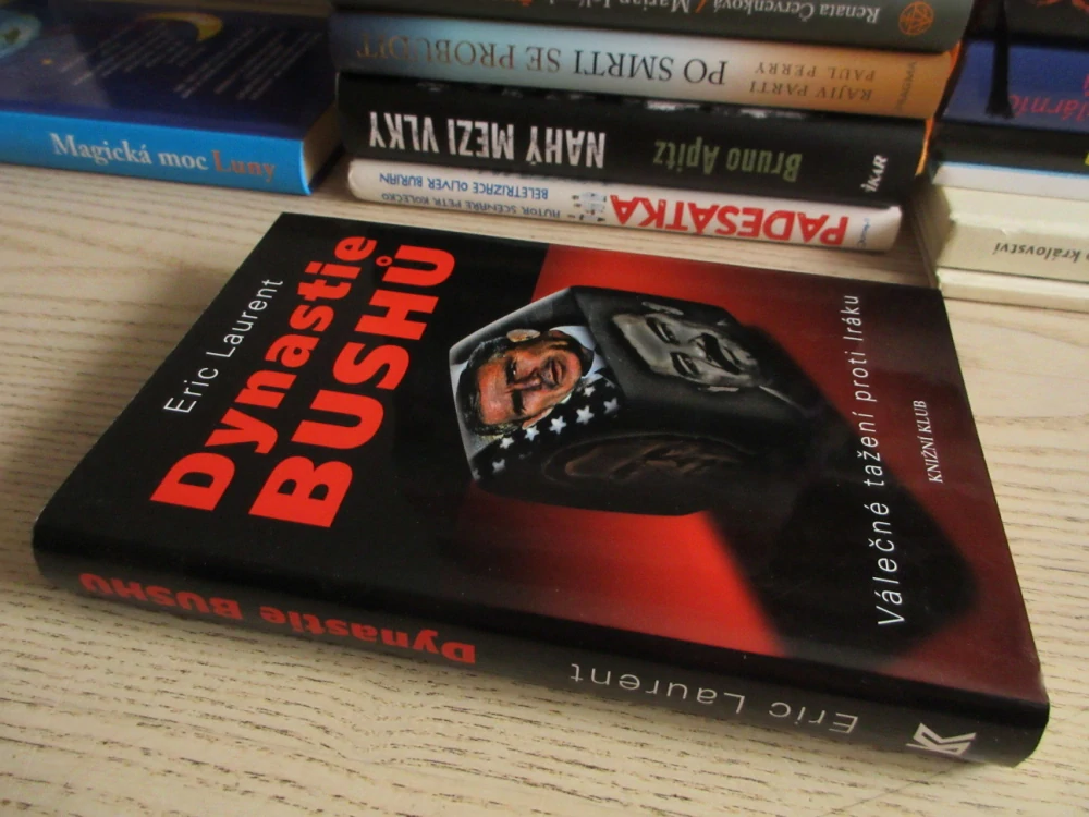DYNASTIE BUSHŮ: VÁLEČNÉ TAŽENÍ PROTI IRÁKU, ERIC LAURENT, **an