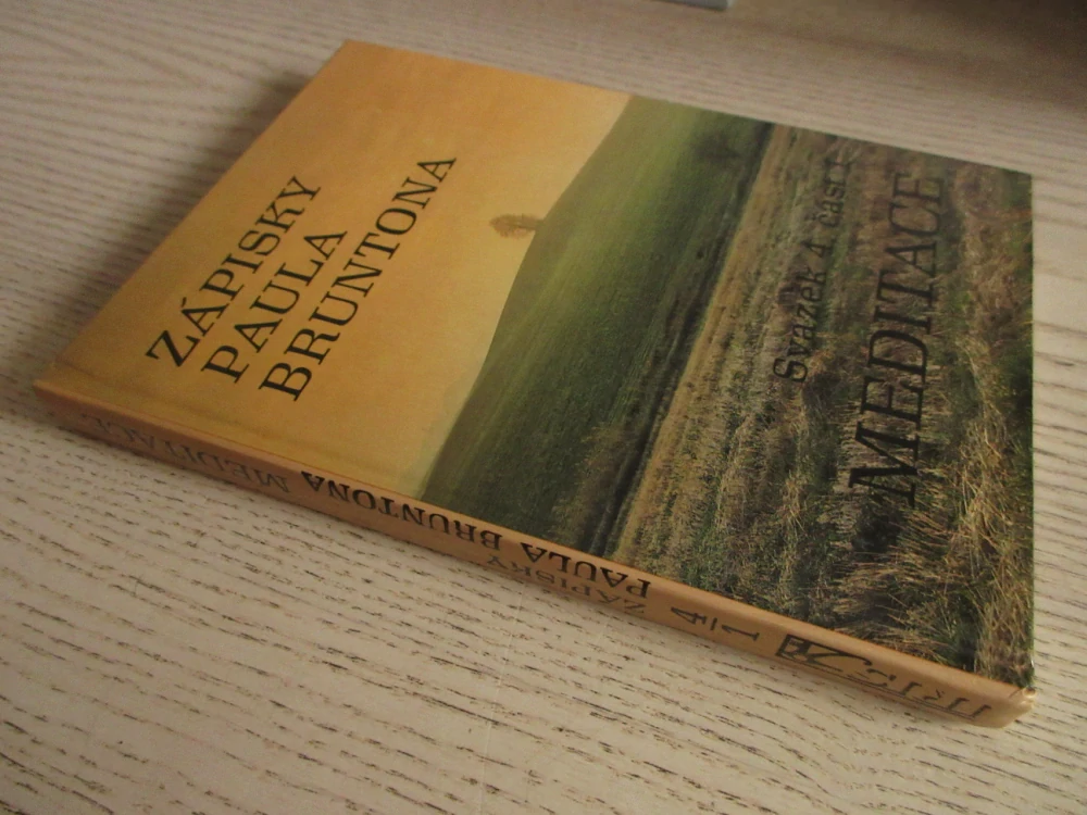 ZÁPISKY PAULA BRUNTONA, SV. 4, ČÁST 1, MEDITACE, PAUL BRUNTON, **an